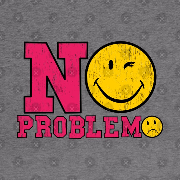 No Problemo Funny Face by Motivation sayings 